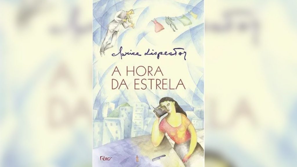 LISPECTOR, Clarice. A hora da estrela. Rio de Janeiro: Rocco, 1998.